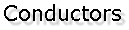 Conductors